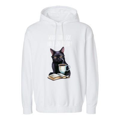 What Cat The Fuck Did I Just Read Meaningful Gift Coffee Cats And Books Gift Garment-Dyed Fleece Hoodie