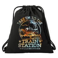 Western Coountry Take Em To The Train Station Drawstring Bag