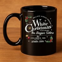 White Christmas Wallace And Davis Haynes Sister  11oz C Handle Ceramic Mug