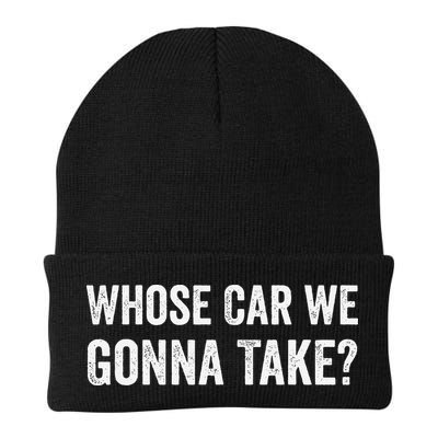 whose Car We Gonna Take Funny Quote Beanie