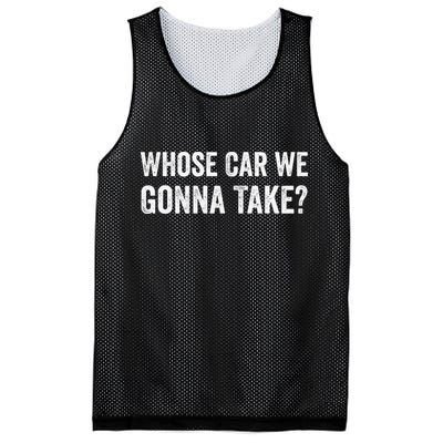 whose Car We Gonna Take Funny Quote Mesh Reversible Basketball Jersey Tank