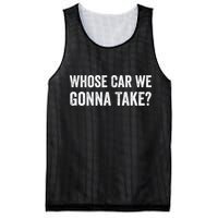 whose Car We Gonna Take Funny Quote Mesh Reversible Basketball Jersey Tank