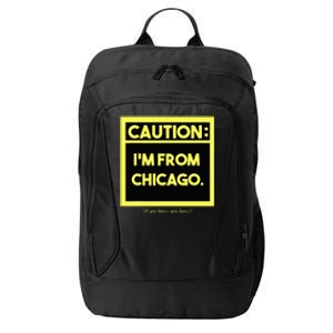 Windy City Wonder Caution Im From Chicago Lakeside Legacy City Backpack