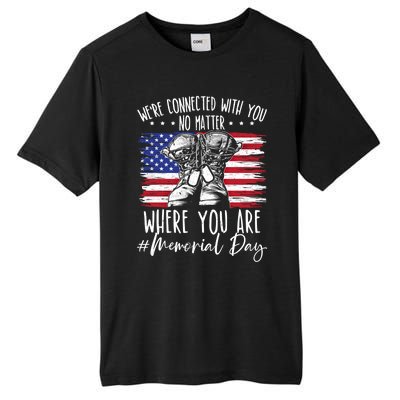 Were Connected With You No Matter Where You Are Memorial Day Gift Tall Fusion ChromaSoft Performance T-Shirt