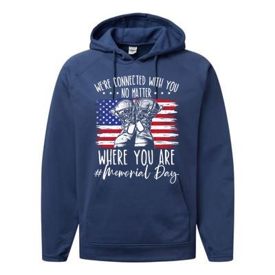 Were Connected With You No Matter Where You Are Memorial Day Gift Performance Fleece Hoodie