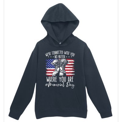 Were Connected With You No Matter Where You Are Memorial Day Gift Urban Pullover Hoodie