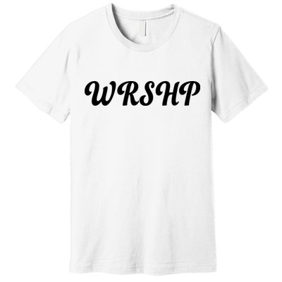 WRSHP Christian Worship Shortened Word Premium T-Shirt