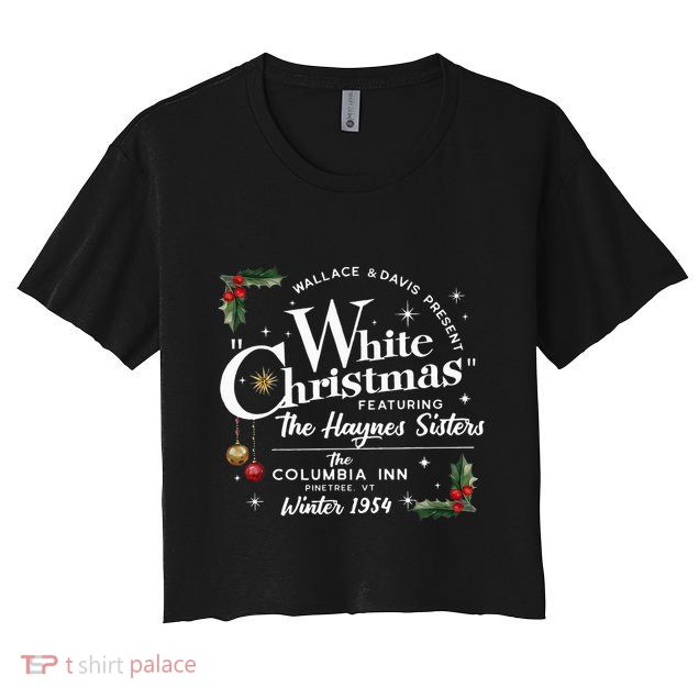 White Christmas Wallace And Davis Haynes Sister Funny Xmas Crop Top