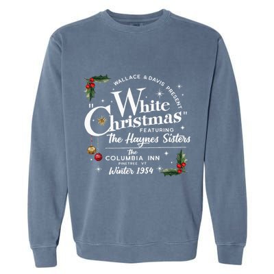 White Christmas Wallace And Davis Haynes Sister Funny Xmas Garment-Dyed Sweatshirt
