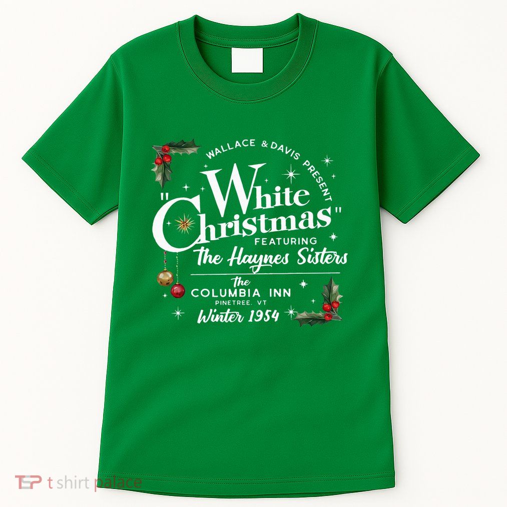 White Christmas Wallace And Davis Haynes Sister Funny Xmas Tall T-Shirt
