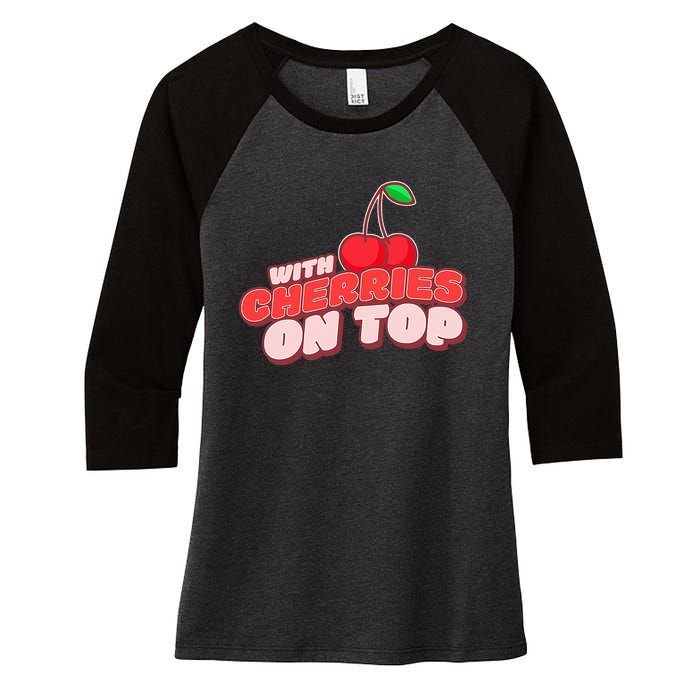 With Cherries Women's Tri-Blend 3/4-Sleeve Raglan Shirt