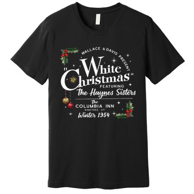 White Christmas Wallace And Davis Haynes Sister Premium T-Shirt