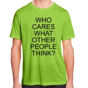 Who Cares What Other People Think Adult ChromaSoft Performance T-Shirt