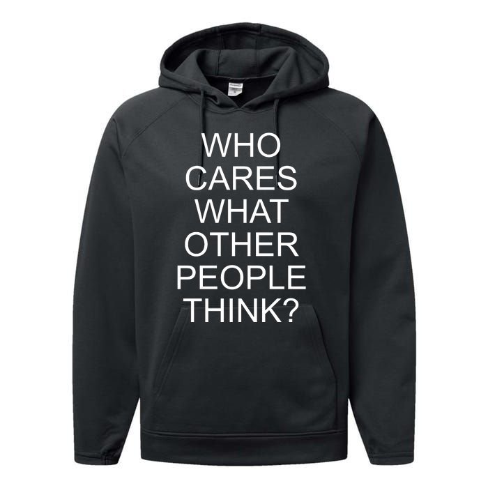 Who Cares What Other People Think Performance Fleece Hoodie