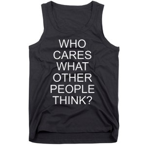 Who Cares What Other People Think Tank Top