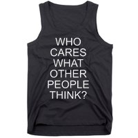 Who Cares What Other People Think Tank Top