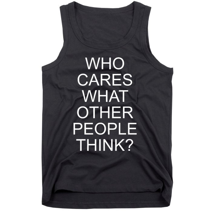 Who Cares What Other People Think Tank Top