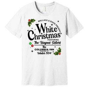 White Christmas Wallace And Davis Haynes Sister Premium T-Shirt