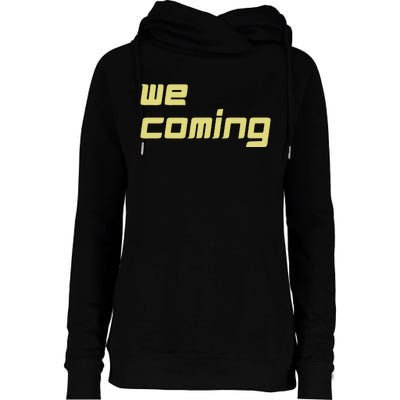 We Coming Womens Funnel Neck Pullover Hood