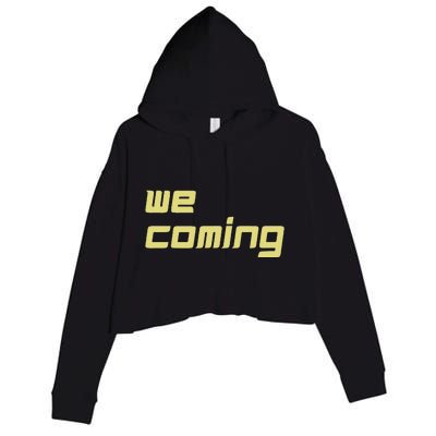 We Coming Crop Fleece Hoodie