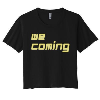 We Coming Women's Crop Top Tee