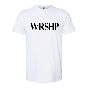 Worship Christian Words Of Faith Softstyle CVC T-Shirt