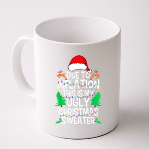 Women Cute Xmas Due To Inflation This My Ugly Christmas Matching Gift Coffee Mug