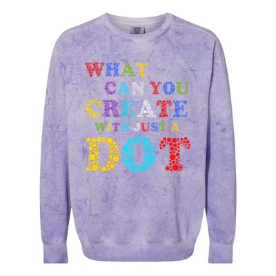 What Can You Create With Just A Dot International Dot Day Cute Gift Colorblast Crewneck Sweatshirt