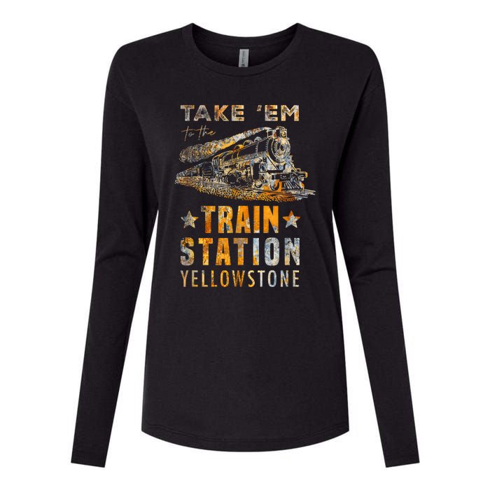 Western Country Yellowstone Take Em To The Train Station Womens Cotton Relaxed Long Sleeve T-Shirt