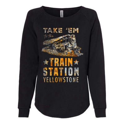 Western Country Yellowstone Take Em To The Train Station Womens California Wash Sweatshirt