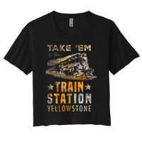 Western Country Yellowstone Take Em To The Train Station Women's Crop Top Tee