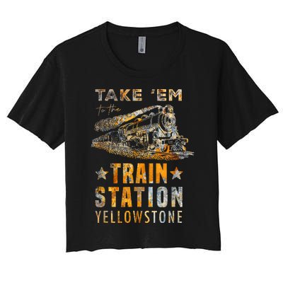 Western Country Yellowstone Take Em To The Train Station Women's Crop Top Tee