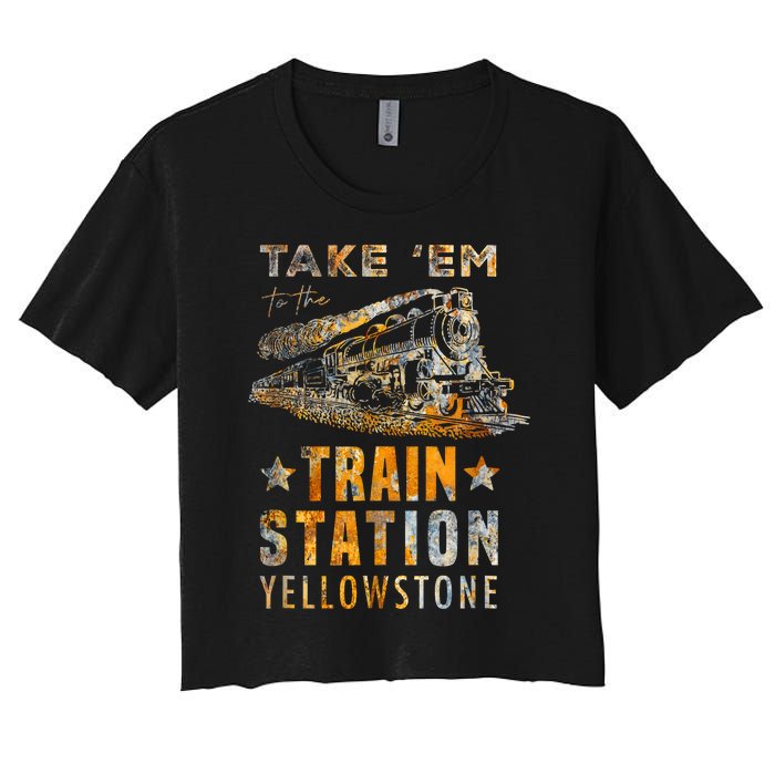 Western Country Yellowstone Take Em To The Train Station Women's Crop Top Tee