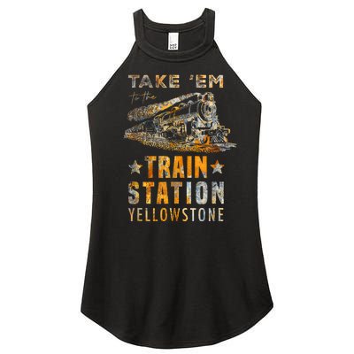 Western Country Yellowstone Take Em To The Train Station Women's Perfect Tri Rocker Tank