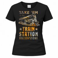 Western Country Yellowstone Take Em To The Train Station Women's T-Shirt