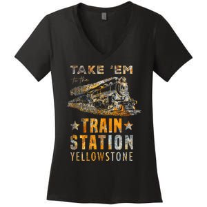 Western Country Yellowstone Take Em To The Train Station Women's V-Neck T-Shirt