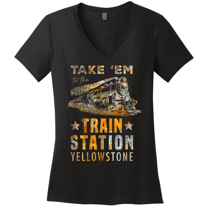 Western Country Yellowstone Take Em To The Train Station Women's V-Neck T-Shirt