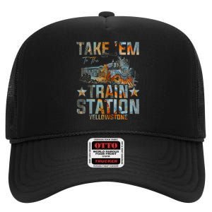 Western Country Yellowstone Take Em To The Train Station High Crown Mesh Back Trucker Hat