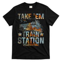 Western Country Yellowstone Take Em To The Train Station T-Shirt