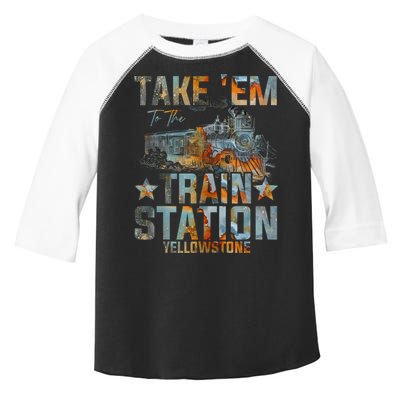 Western Country Yellowstone Take Em To The Train Station Toddler Fine Jersey T-Shirt
