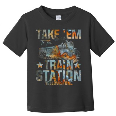 Western Country Yellowstone Take Em To The Train Station Toddler T-Shirt