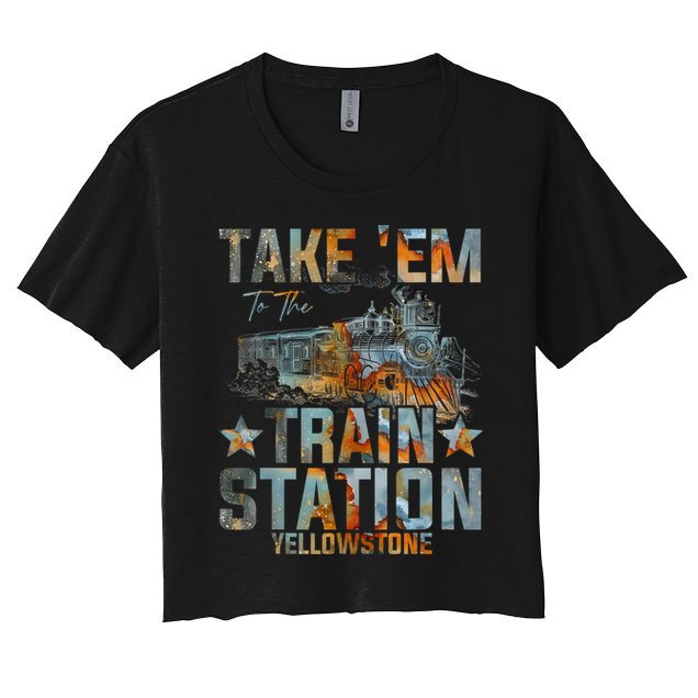 Western Country Yellowstone Take Em To The Train Station Women's Crop Top Tee