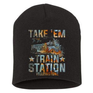 Western Country Yellowstone Take Em To The Train Station Short Acrylic Beanie