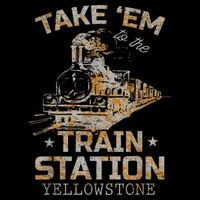 Western Country Yellowstone Take Em To The Train Station Tall T-Shirt