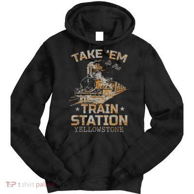 Western Country Yellowstone Take Em To The Train Station Tie Dye Hoodie