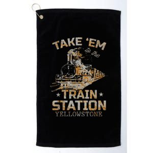 Western Country Yellowstone Take Em To The Train Station Platinum Collection Golf Towel