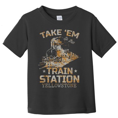 Western Country Yellowstone Take Em To The Train Station Toddler T-Shirt