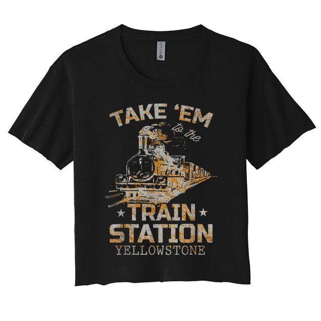 Western Country Yellowstone Take Em To The Train Station Women's Crop Top Tee