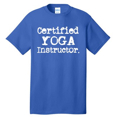 Wo Certified Yoga Instructor Cool Exercise Yoga Lover Gift Tall T-Shirt