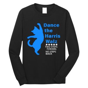 Waltz Dance 2 Steps Forward Not Back Kamala Harris Walz 2024 Gift Long Sleeve Shirt